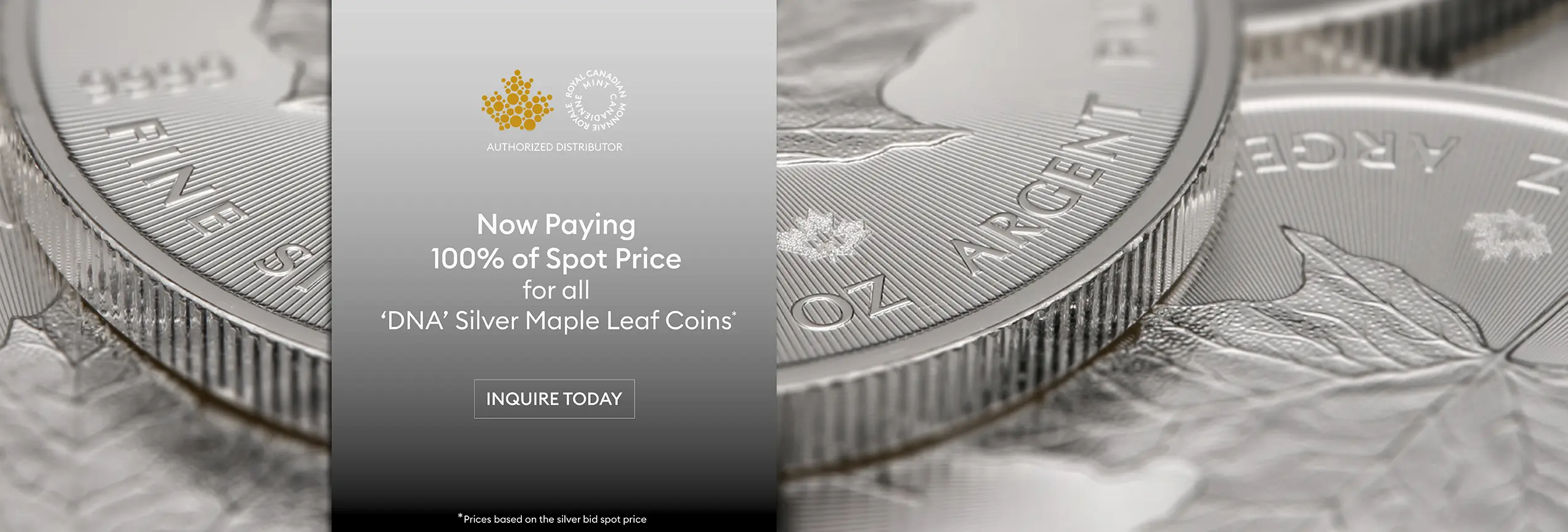 Silver Maple Leaf Coins details in the background. The message -Now Paying 100% of Spot Price for all 'DNA' Silver Maple Leaf Coins- in the foreground.